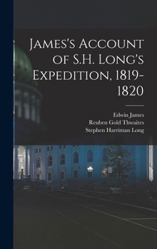 Hardcover James's Account of S.H. Long's Expedition, 1819-1820 Book