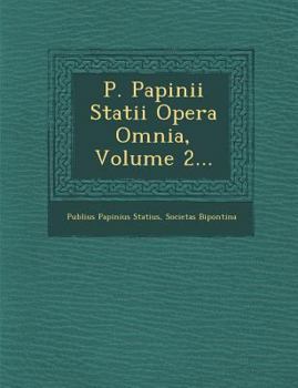 Paperback P. Papinii Statii Opera Omnia, Volume 2... [Latin] Book