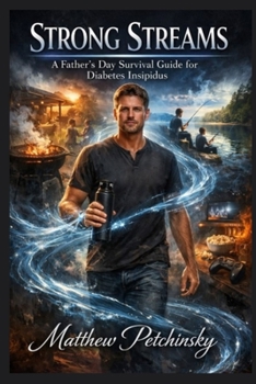 Paperback Strong Streams: A Father's Day Survival Guide for Diabetes Insipidus Book