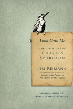 Hardcover Look Unto Me: The Devotions of Charles Spurgeon Book