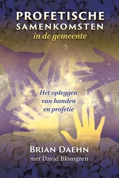 Paperback Profetische Samenkomsten in de gemeente: Het opleggen van handen en profetie Book