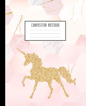 Paperback Composition Notebook: Gold Unicorn, Pink and White Trendy Marble Journal for Girls, Kids, School, Students and Teachers (Wide Ruled 7.5 x 9. Book