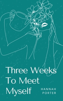 Paperback Three Weeks To Meet Myself Book