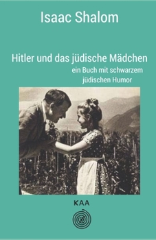 Paperback Hitler und das jüdische Mädchen: Ein Buch des jüdischen schwarzen Humors [German] Book