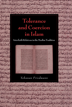 Tolerance and Coercion in Islam: Interfaith Relations in the Muslim Tradition - Book  of the Cambridge Studies in Islamic Civilization