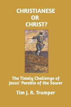 Paperback Christianese or Christ?: The Timely Challenge of Jesus' Parable of the Sower Book