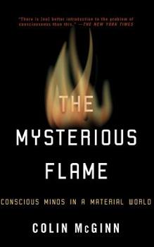 Paperback The Mysterious Flame: Conscious Minds in a Material World Book