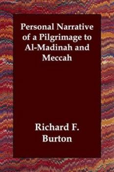 Personal Narrative of a Pilgrimage to Al-Madinah and Meccah