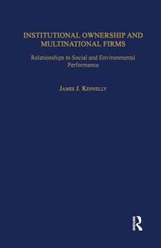 Institutional Ownership and Multinational Firms: Relationships to Social and Environmental Performance (Transnational Business Andcorporate Culture: Problems and Opportunities)