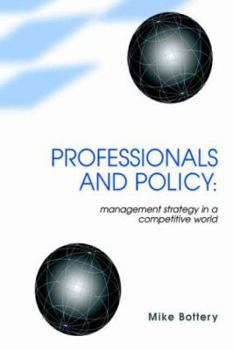 Hardcover Professionals and Policy: Management Strategy in a Competitive World Book