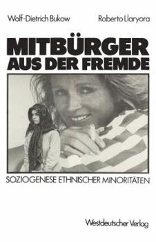 Mitburger Aus Der Fremde: Soziogenese Ethnischer Minoritaten