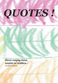 Paperback Quotes!: three empty cans, wants or wishes... [Swedish] Book