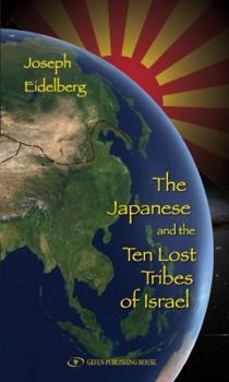 Hardcover The Japanese and the Ten Lost Tribes of Israel Book