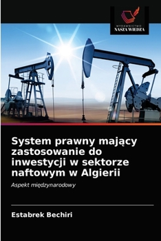 Paperback System prawny mający zastosowanie do inwestycji w sektorze naftowym w Algierii [Polish] Book