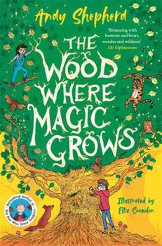 Paperback The Wood Where Magic Grows: an enchanting new series from the bestselling author of The Boy Who Grew Dragons Book