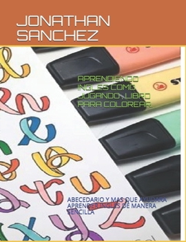 Paperback Aprendiendo Ingles Como Jugando, Libro Para Colorear.: Abecedario Y Mas Que Ayudara Aprender Ingles de Manera Sencilla [Spanish] Book