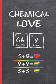 CHEMICAL LOVE: BLANK LINED NOTEBOOK | MY GAY AGENDA | JOURNAL, PERSONAL DIARY | BE PROUD OF WHO YOU ARE | CREATIVE GIFT FOR HONMOSEXUAL AND LESBIAN MEN OR WOMEN