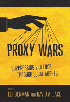 Paperback Proxy Wars: Suppressing Violence Through Local Agents Book