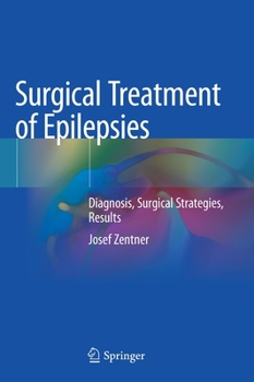 Hardcover Surgical Treatment of Epilepsies: Diagnosis, Surgical Strategies, Results Book