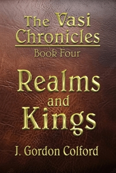 Paperback Realms and Kings: The Vasi Chronicles - Book Four Book