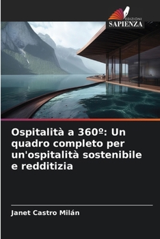 Paperback Ospitalità a 360°: Un quadro completo per un'ospitalità sostenibile e redditizia [Italian] Book