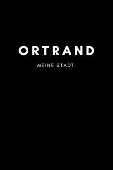 Ortrand: Notizbuch, Notizblock | DIN A5, 120 Seiten | Liniert, Linien, Lined | Deine Stadt, Dorf, Region und Heimat | Notizheft, Notizen, Block, Planer (German Edition)