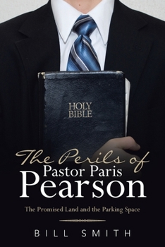 Paperback The Perils of Pastor Paris Pearson: The Promised Land and the Parking Space Book