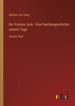 Paperback Der fromme Jude - Eine Familiengeschichte unserer Tage: Zweiter Theil [German] Book