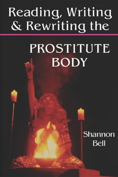 Paperback Reading, Writing, and Rewriting the Prostitute Body Book