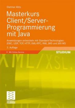 Paperback Masterkurs Client/Server-Programmierung mit Java: Anwendungen entwickeln mit Standard-Technologien: JDBC, UDP, TCP, HTTP, XML-RPC, RMI, JMS und JAX-WS (German Edition) [German] Book