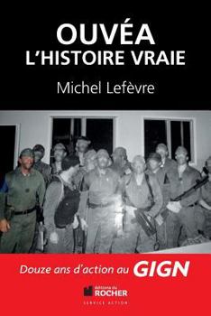 Paperback Ouvéa: L'histoire vraie [French] Book