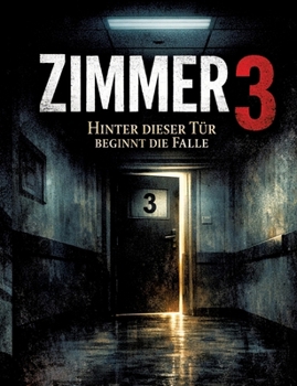 Paperback Zimmer 3: Hinter dieser Tür beginnt die Falle [German] Book
