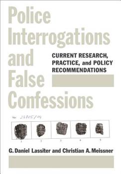 Hardcover Police Interrogations and False Confessions: Current Research, Practice, and Policy Recommendations Book