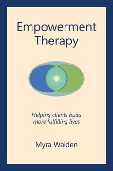 Paperback Empowerment Therapy: Helping Clients Build More Fulfilling Lives Book