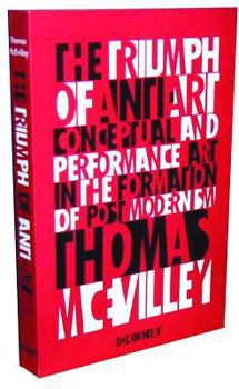 Triumph of Anti-Art: Conceptual and Performance Art in the Formation of Post-Modernism
