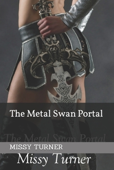 Paperback The Metal Swan Portal: Missy Turners Metal Swan Portal Book