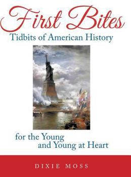 Hardcover First Bites: Tidbits of American History for the Young and Young at Heart Book