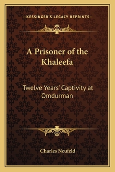Paperback A Prisoner of the Khaleefa: Twelve Years' Captivity at Omdurman Book