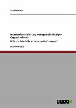 Paperback Internationalisierung von gemeinnützigen Organisationen: Hilfe zur Selbsthilfe als best-practise Strategie? [German] Book