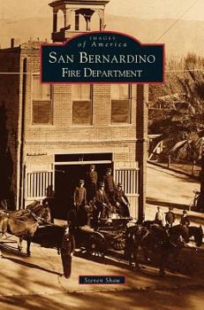 San Bernardino Fire Department - Book  of the Images of America: California