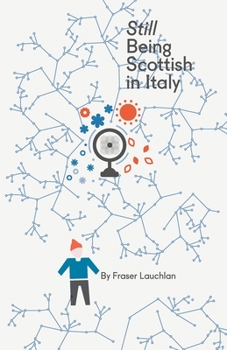 Paperback Still Being Scottish in Italy: Or...When in Sardinia, do as the Sardinians do Book