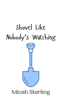 Hardcover Shovel Like Nobody's Watching Book