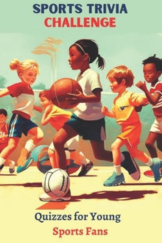 Paperback Sports Trivia Challenge: Quizzes for Young Sports Fans Book