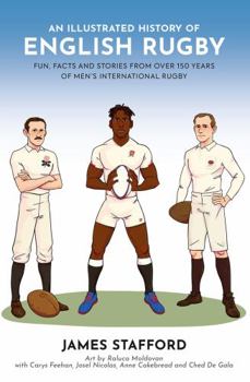 Paperback An Illustrated History of English Rugby: Fun, Facts and Stories from over 150 Years of Men's International Rugby (Illustrated Rugby Histories) Book