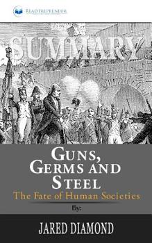 Paperback Summary of Guns, Germs, and Steel: The Fates of Human Societies by Jared Diamond Book