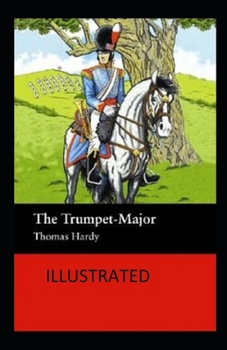 Paperback The Trumpet-Major Illustrated Book