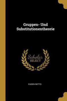 Paperback Gruppen- Und Substitutionentheorie [German] Book