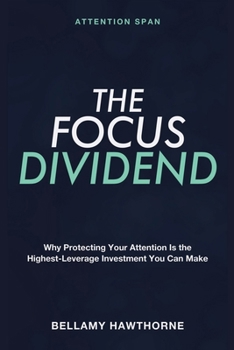 Attention Span - The Focus Dividend