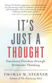 Paperback It's Just a Thought: Emotional Freedom Through Deliberate Thinking Book