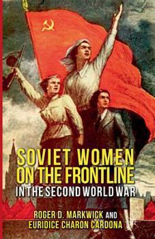 Paperback Soviet Women on the Frontline in the Second World War Book